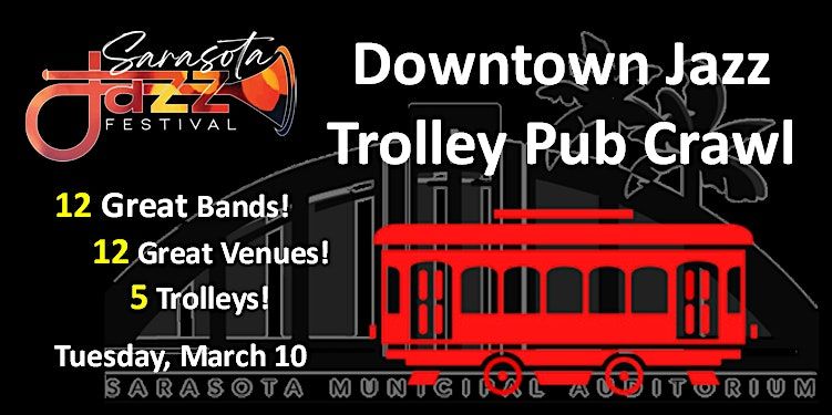 Downtown  Jazz Trolley Pub Crawl 2026 Jazz Fest, 10 March | Event in Sarasota | AllEvents