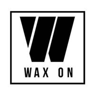 Wax On