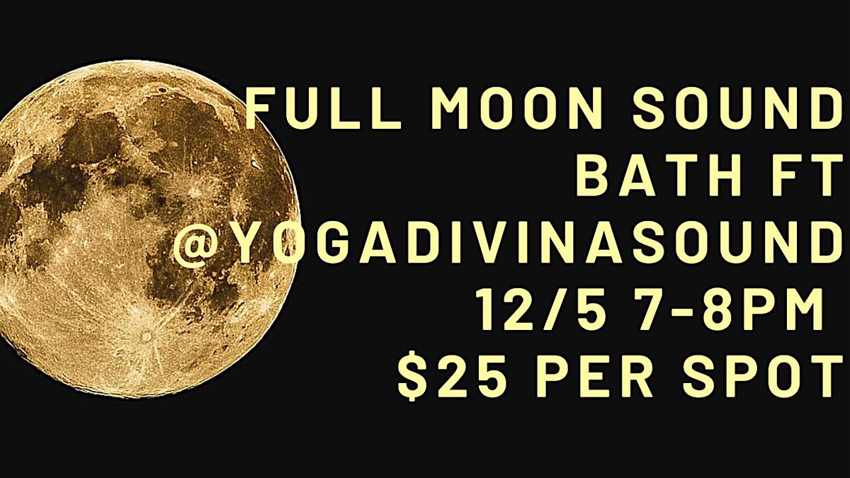 Full Moon Sound Bath ft. @yogadivinasound $25.00, 5 December | Event in San Antonio | AllEvents
