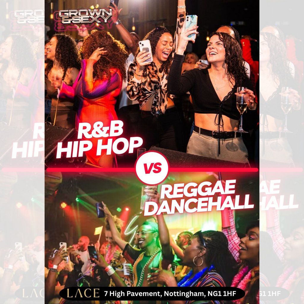 Grown & Sexy - R&B/Hip Hop Vs Reggae/Dancehall, LACE Nottingham, 4