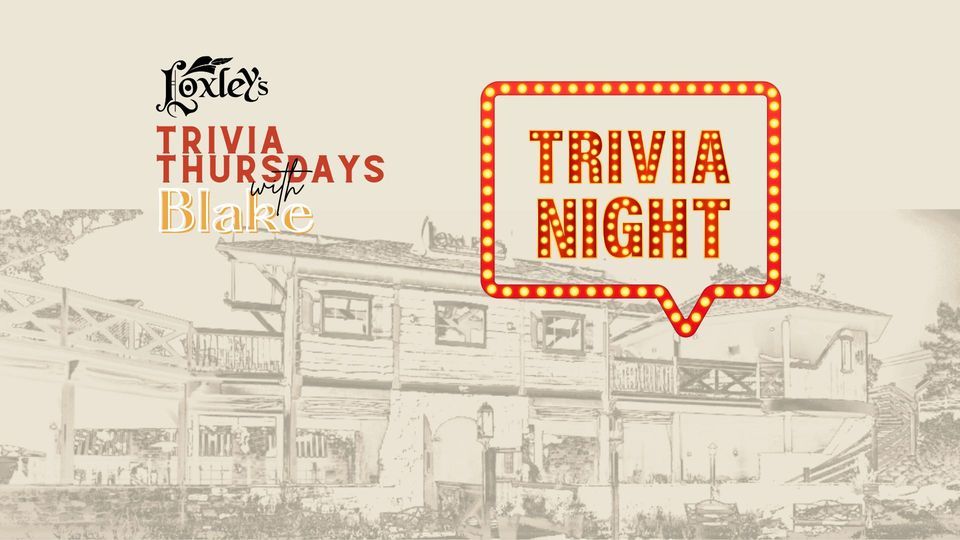 Trivia Thursdays with Blake Hillard at Loxley’s, 500 Centerville Rd