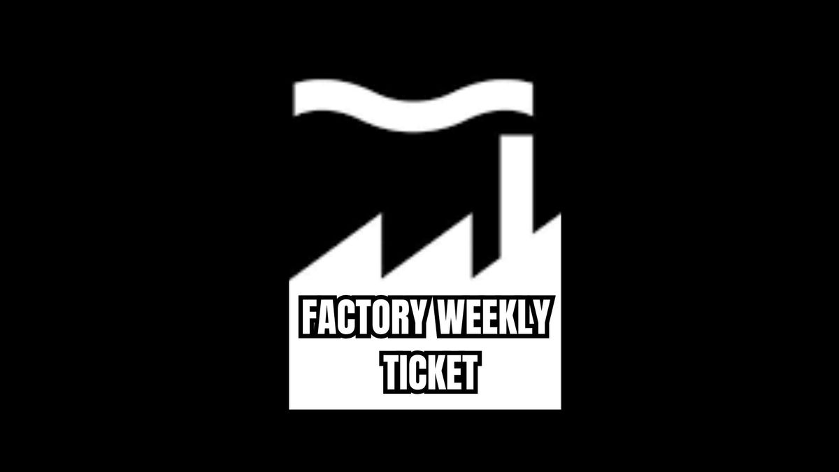 FACTORY WEEKLY TICKET , 9 June | Event in Manchester | AllEvents