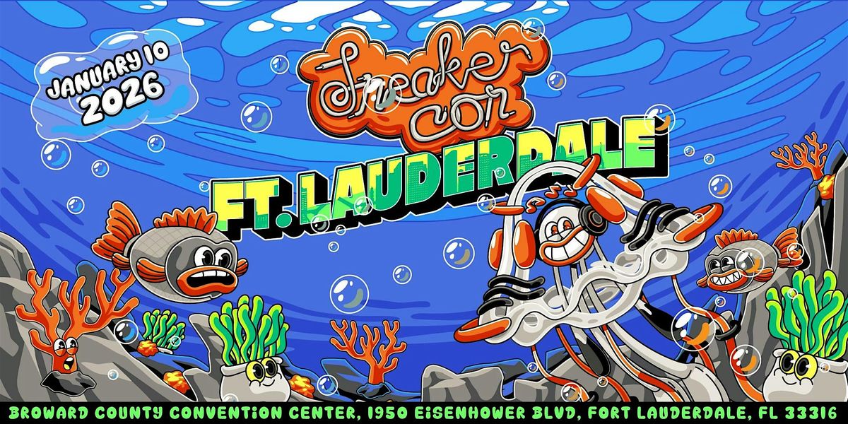 SNEAKER CON FT. LAUDERDALE JAN 10 2026 - THE GREATEST SNEAKER SHOW ON EARTH, 10 January | Event in Fort Lauderdale