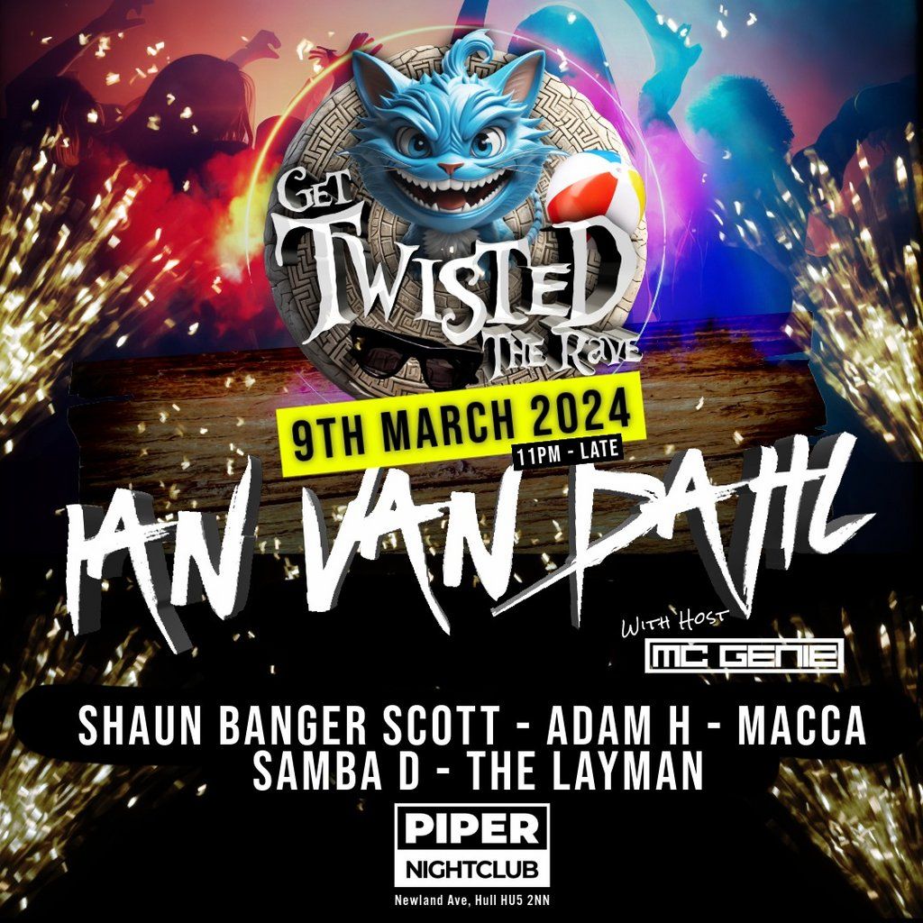 Get Twisted The Rave The Piper Club Kingston Upon Hull March 9 To
