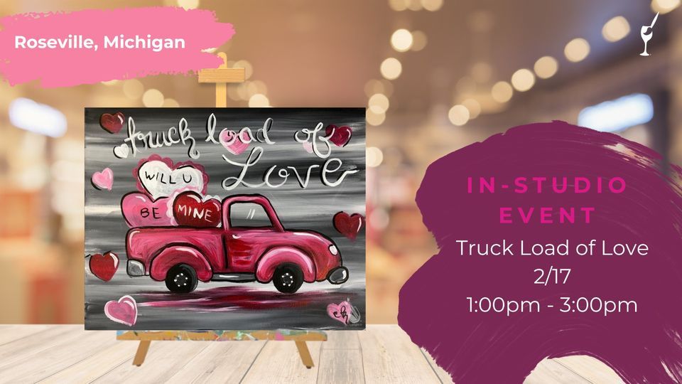 **VALENTINE CELEBRATION** Truck Load of Love, Painting with a Twist