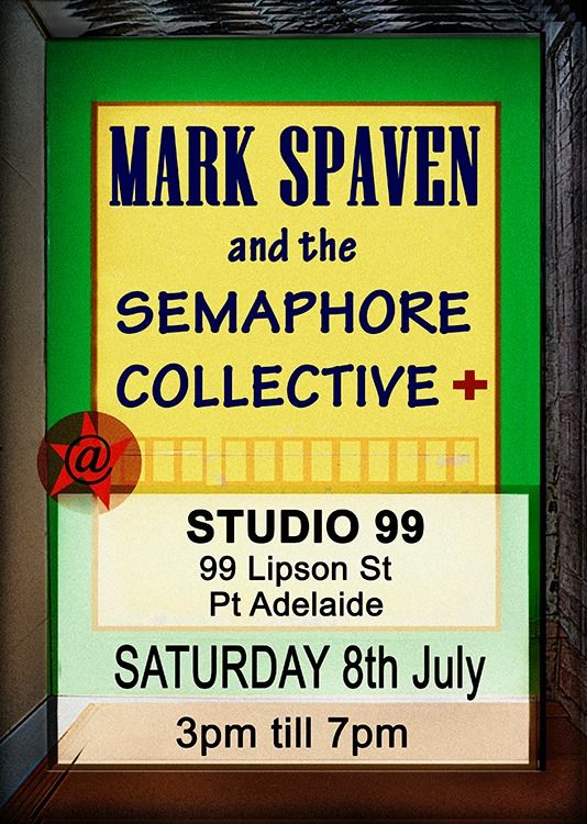 Mark Spaven and the Semaphore Collective, Studio 99, Adelaide, July 8