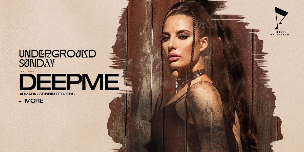 Underground Sunday FT DEEP ME, 17 August | Event in Hyderabad | AllEvents