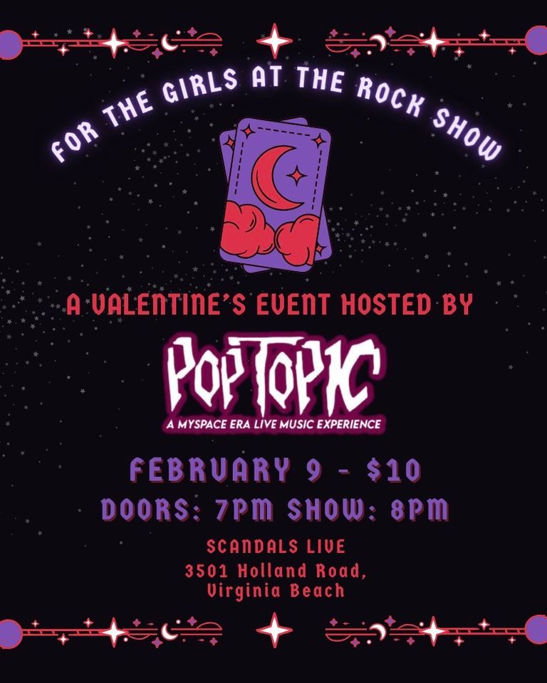 Pop Topic Presents: For the Girls at The Rock Show, Scandals Restaurant ...