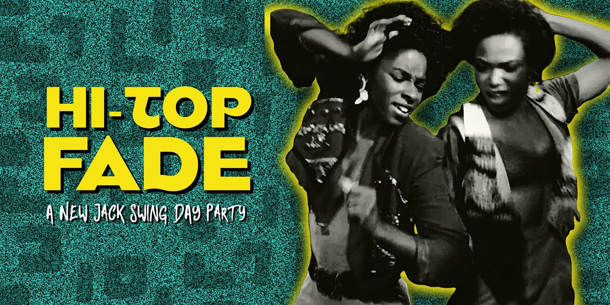 HI-TOP FADE: A New Jack Swing Day Party, 28 December | Event in Atlanta | AllEvents