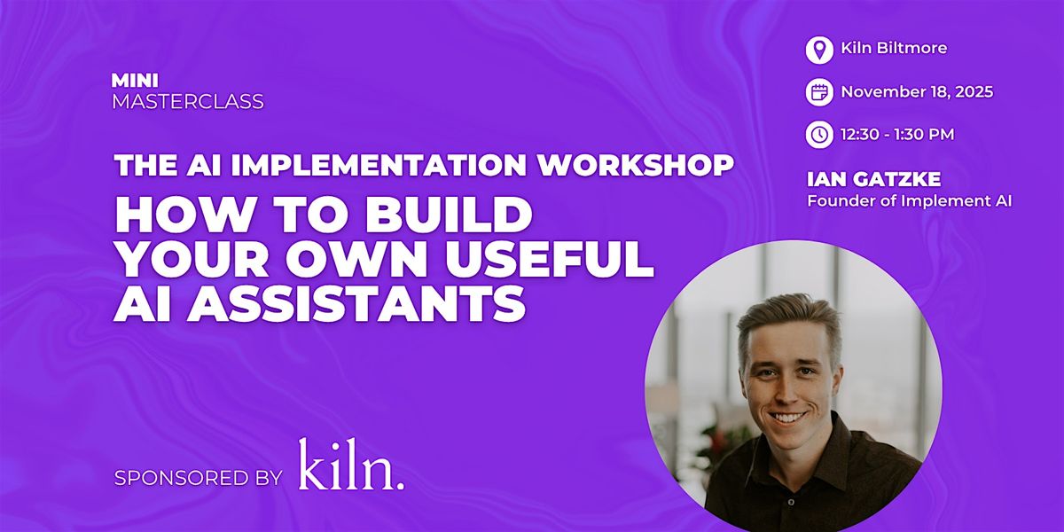Mini Masterclass: How to Build Your Own Useful AI Assistants, 18 November | Event in Phoenix | AllEvents