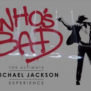 Whos Bad - The Ultimate Michael Jackson Experience