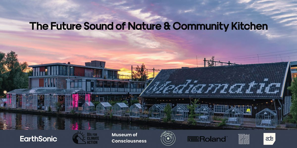 The Future Sound of Nature & Community Kitchen