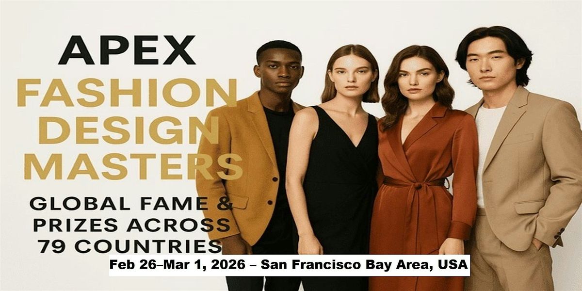 Apex Master Expos – Designer Fashion Shows in San Francisco Bay Area, USA, 26 February | Event in Las Vegas