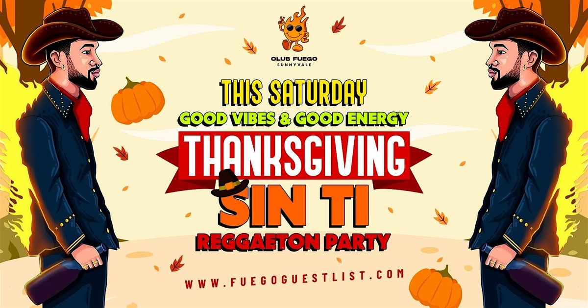 Este Sabado • Thanksgiving Sin Ti • Perreo Party @ Fuego • FREE ENTRANCE, 29 November | Event in Sunnyvale