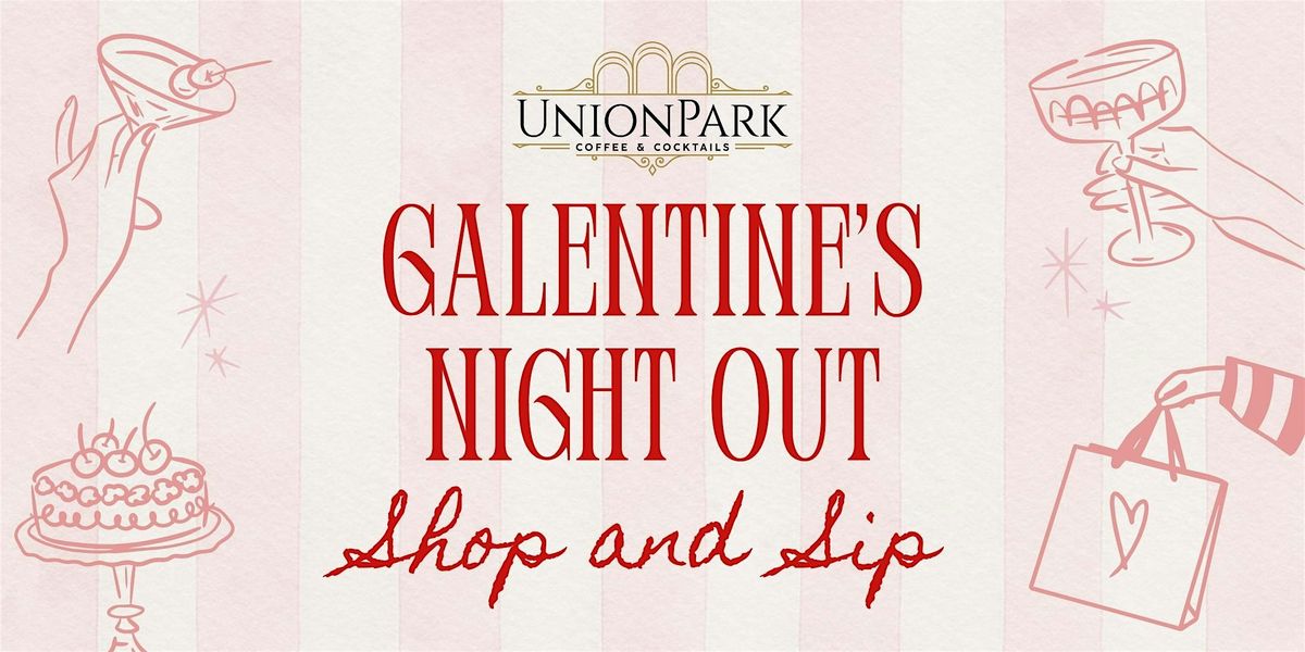 Galentines Night Out at UnionPark