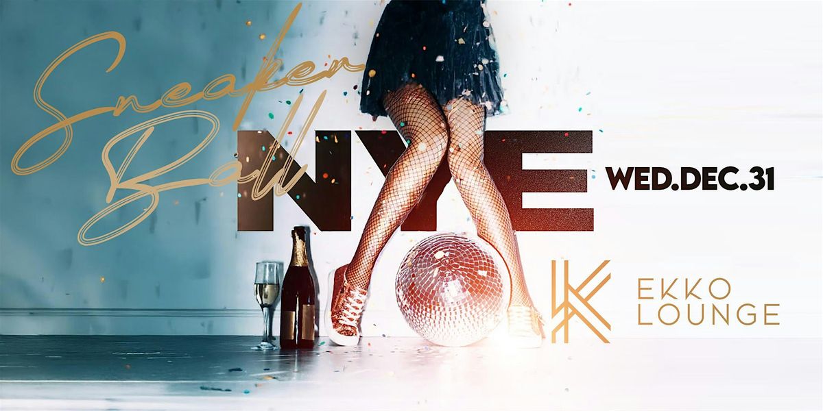 EKKO Lounge Presents: The Ultimate NYE Sneaker Ball, 31 December | Event in Dallas | AllEvents
