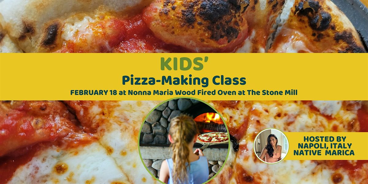 Kids Pizza-Making Class with Nonna Maria at The Stone Mill