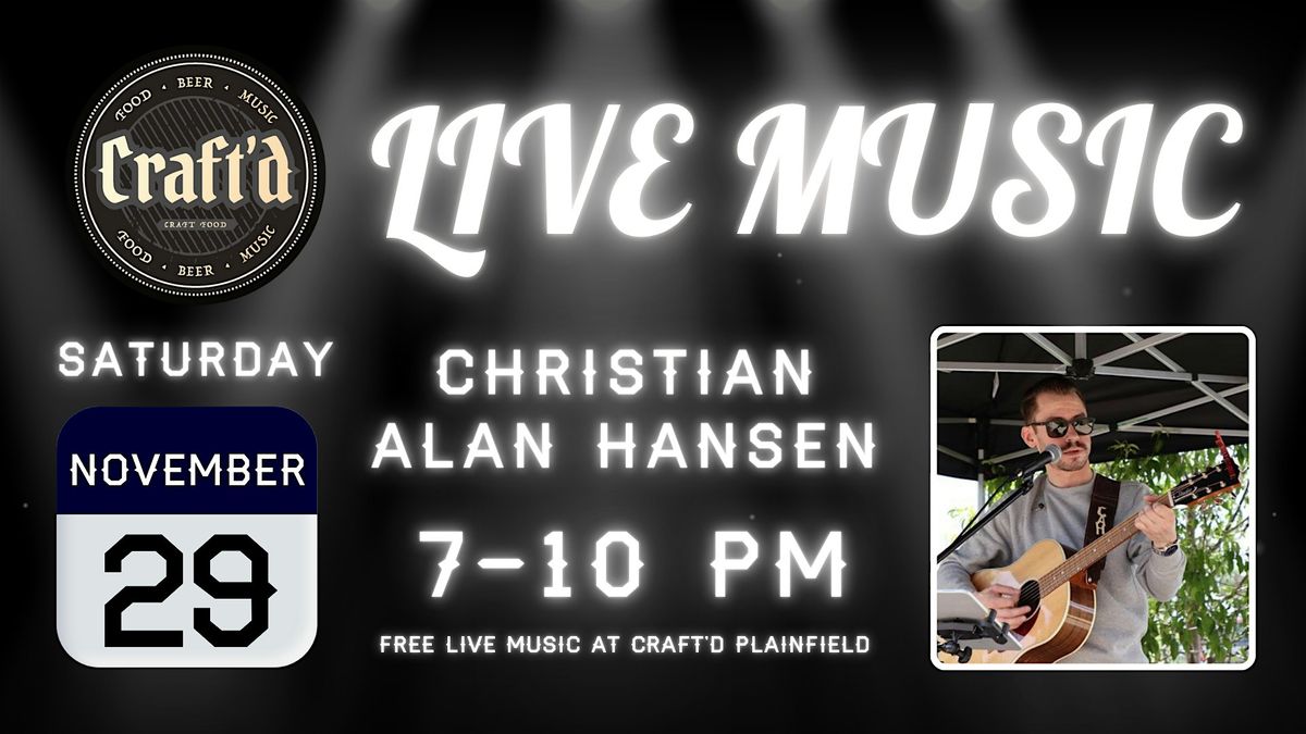 Craft'd Plainfield Live Music - Christian Alan Hansen - Saturday 11/29, 29 November | Event in Plainfield