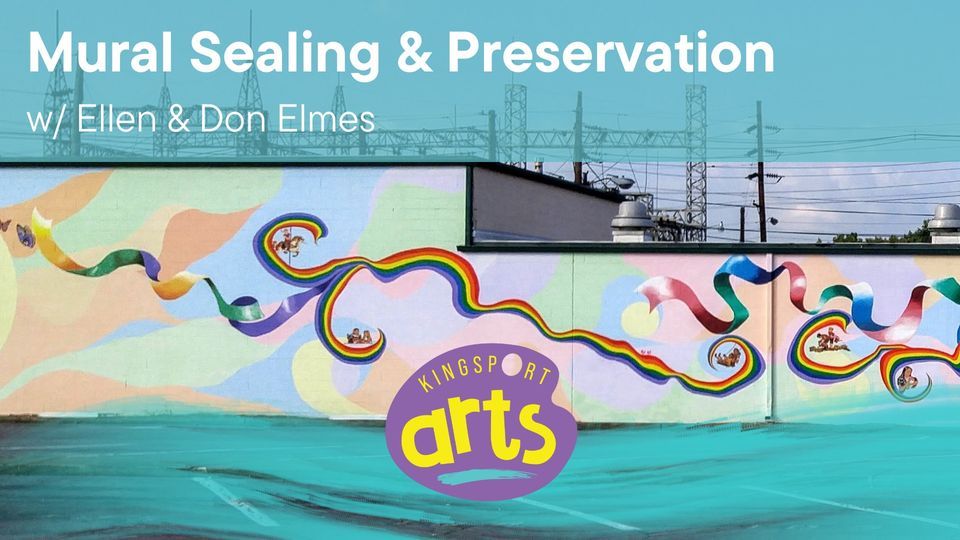 Mural Sealing and Preservation, Kingsport Cultural Arts, March 2 2024
