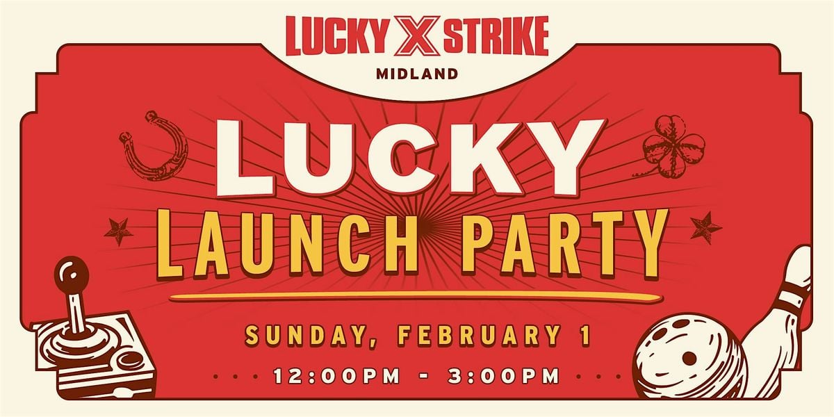 Lucky Strike Midland Lucky Launch Party!