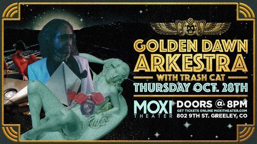 Golden Dawn Arkestra W Trash Cat Moxi Theater Greeley October 28 21 Allevents In