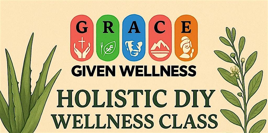 Grace Given Wellness Holistic DIY Wellness Class, 10 January | Event in Anchorage | AllEvents