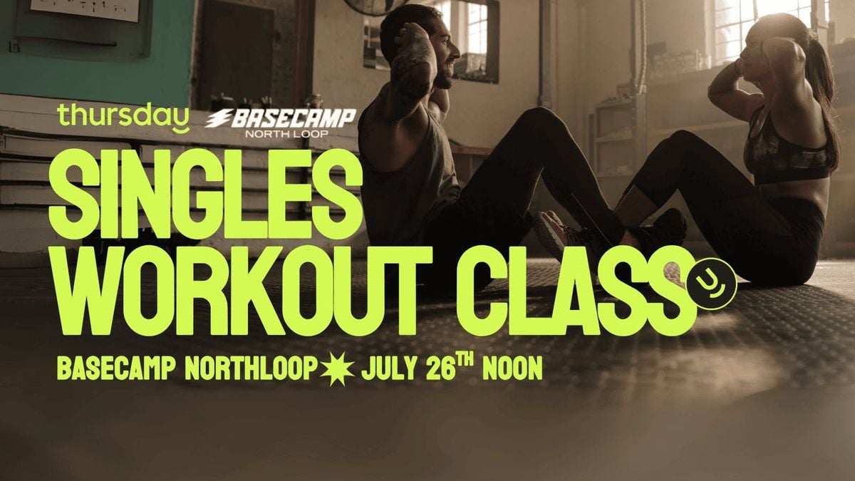 Thursday | Singles Workout @ BASECAMP North Loop Minneapolis, 26 July | Event in Minneapolis | AllEvents