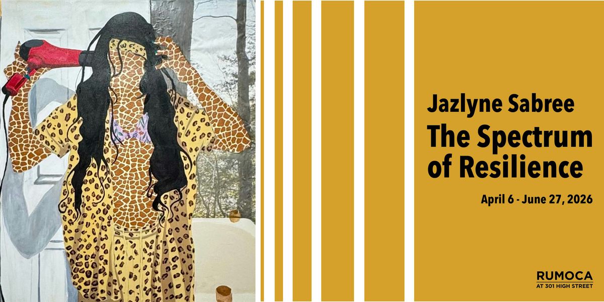 Jazlyne Sabree: The Spectrum of Resilience, Opening Reception, Rowan ...