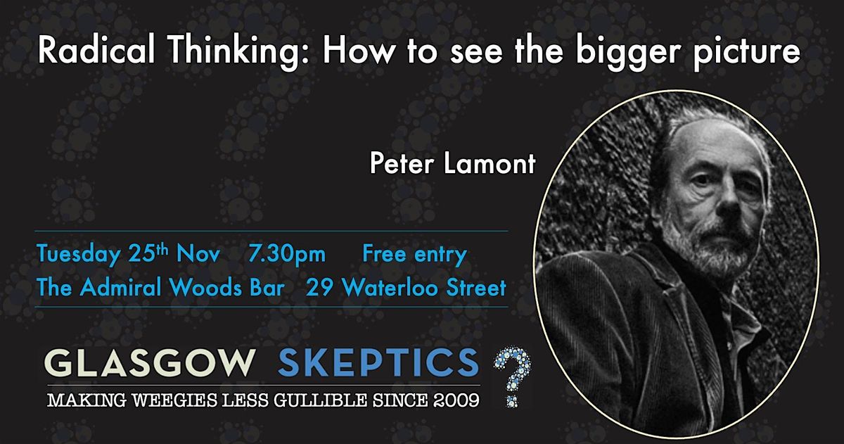 Radical Thinking: how to see the bigger picture, 25 November | Event in Glasgow | AllEvents