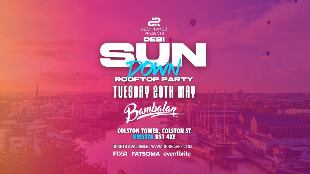 Desi Sun Down (Rooftop Party) 🌅 - Tuesday 20th May @Bambalan Bristol, 20 May | Event in Bristol | AllEvents