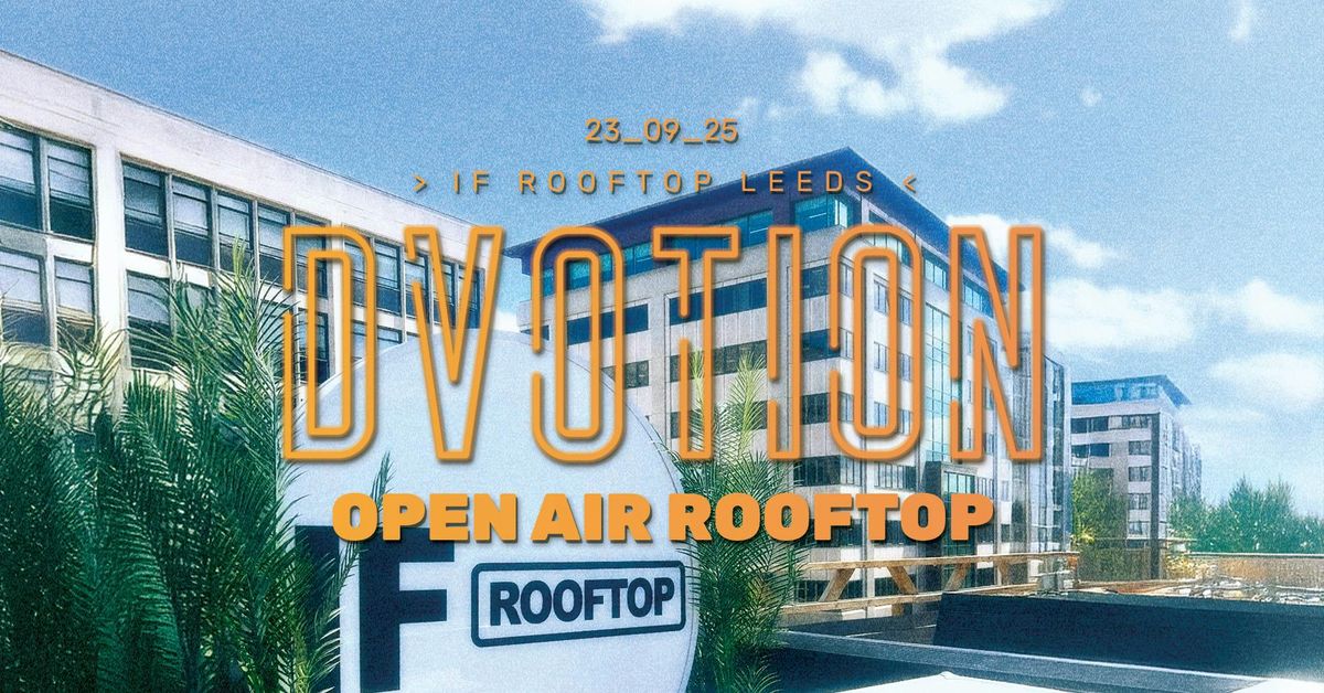 ☀️  DVOTION ROOFTOP SESSIONS - PT 1 - 23.09.25 // 7PM-12AM // OPEN AIR ROOFTOP @ IF☀️, 23 September