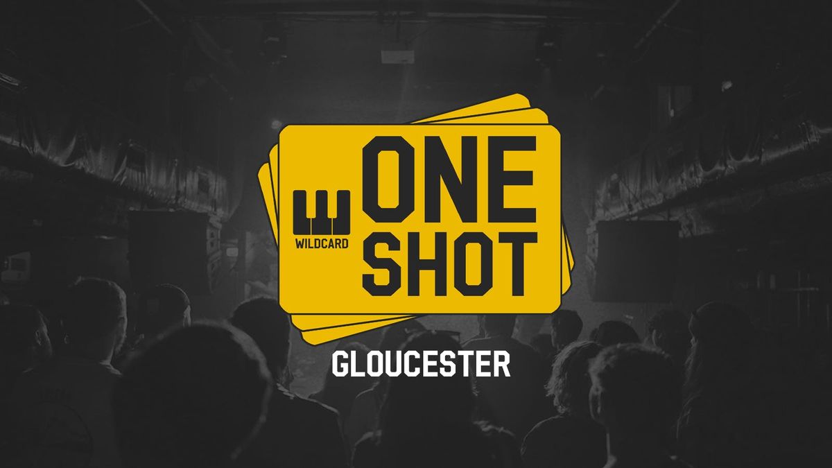 Wildcard: One Shot | Gloucester, 12 December | Event in Gloucester | AllEvents