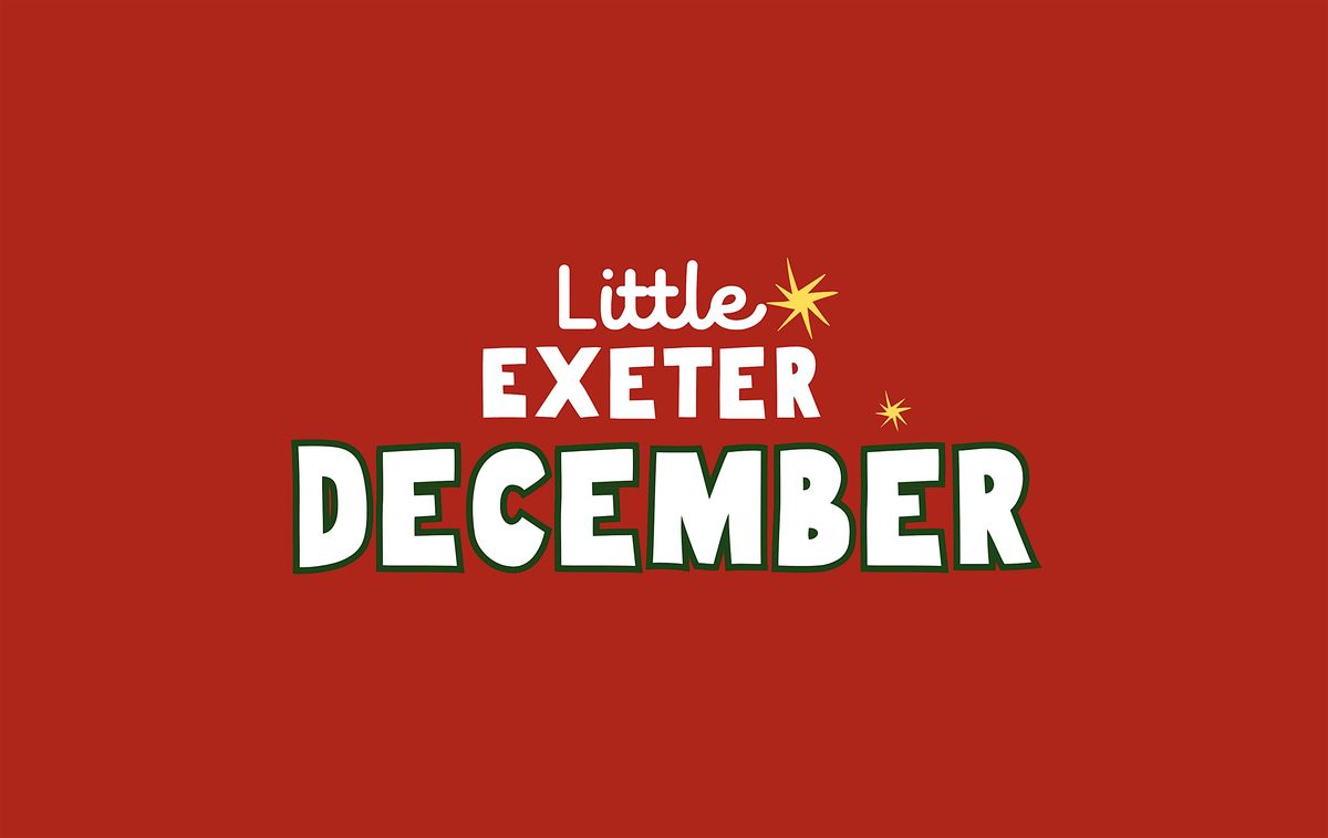 Little Exeter DECEMBER, 1 December | Event in Exeter | AllEvents