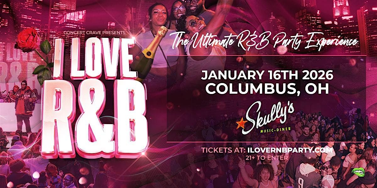 I LOVE R&B PARTY - Columbus, OH, 16 January | Event in Columbus | AllEvents