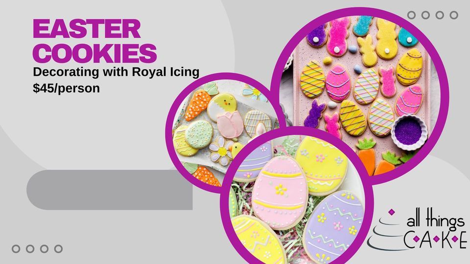 SOLD OUT Easter Cookies with Royal Icing, All Things Cake, Tulsa, 28