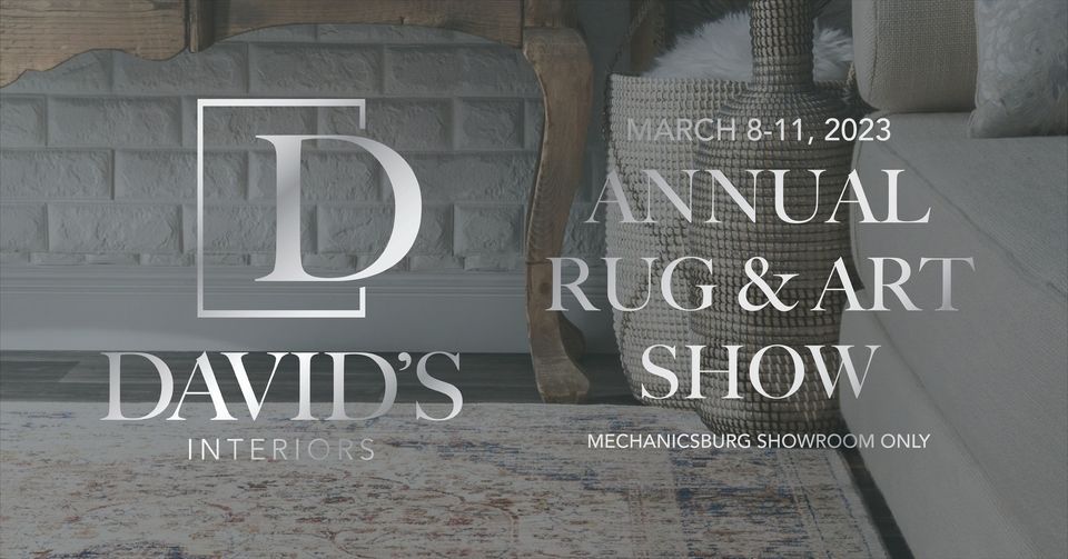 Annual Rug & Art Show, David's Interiors (Mechanicsburg, PA), 8 March