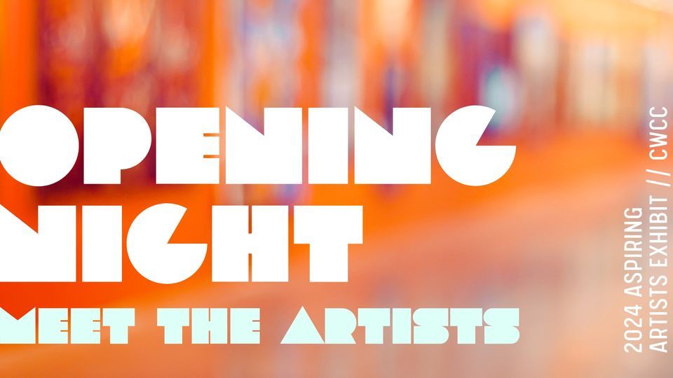 Meet the Artists + Opening Night // 2024 Aspiring Artists Exhibit