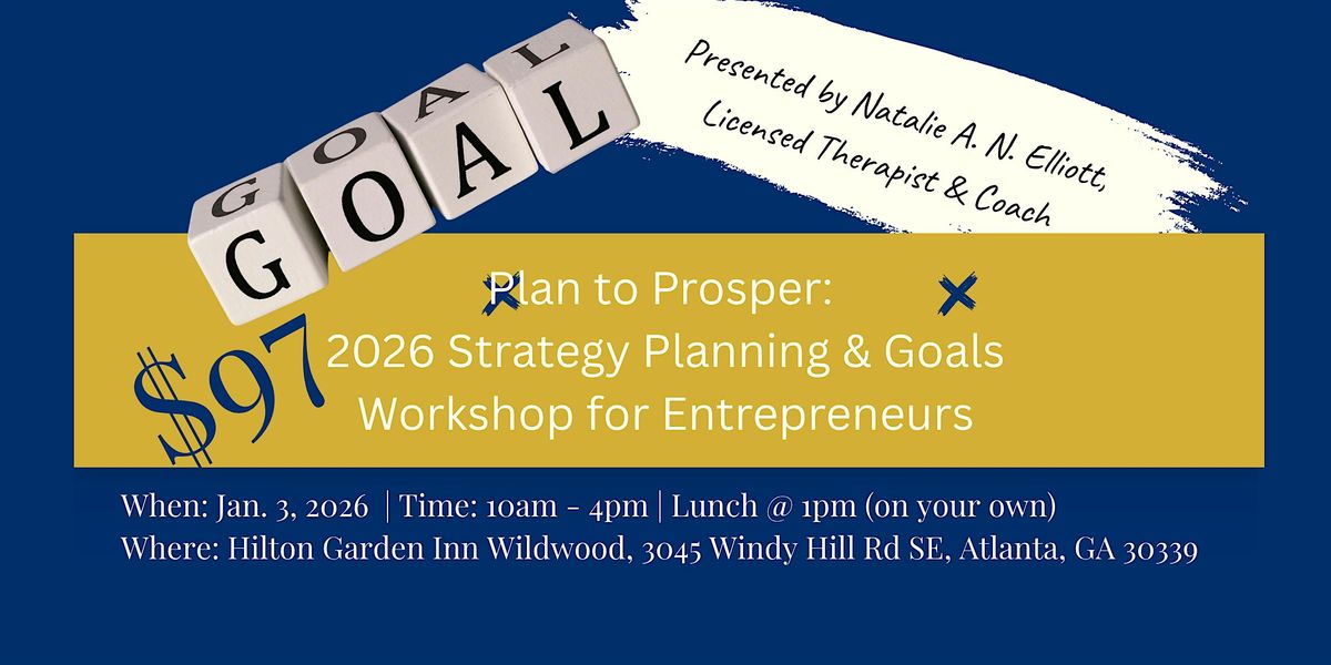 Plan to Prosper: 2026 Strategy Planning & Goals Workshop for Entrepreneurs, 3 January | Event in Atlanta