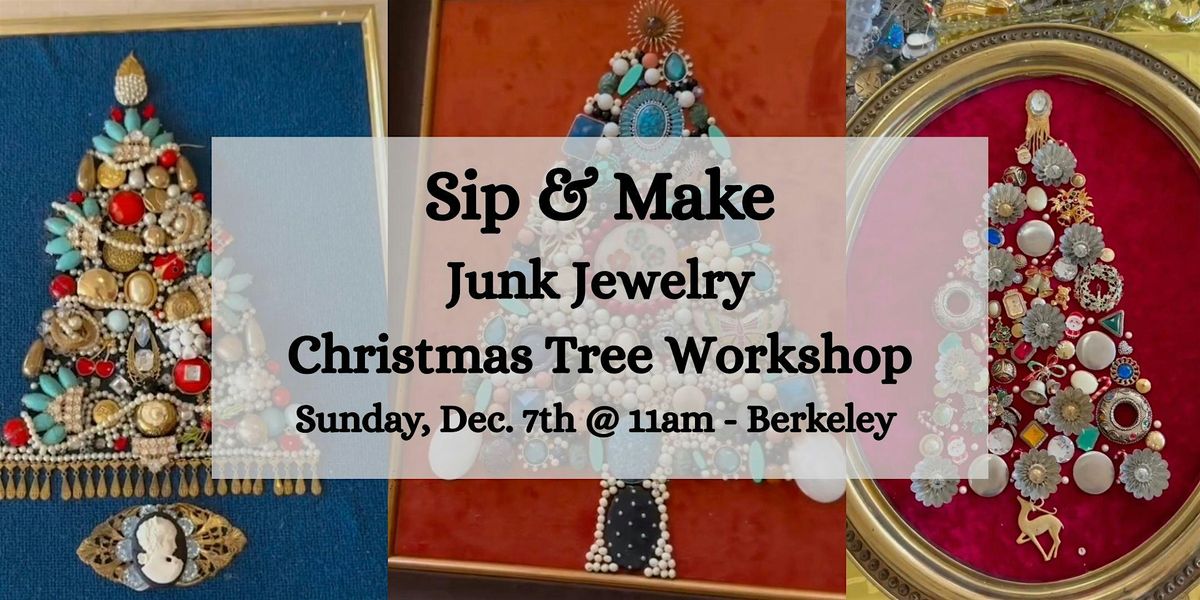 Sip & Make: Junk Jewelry Christmas Tree Workshop - Berkeley, 7 December | Event in Berkeley | AllEvents