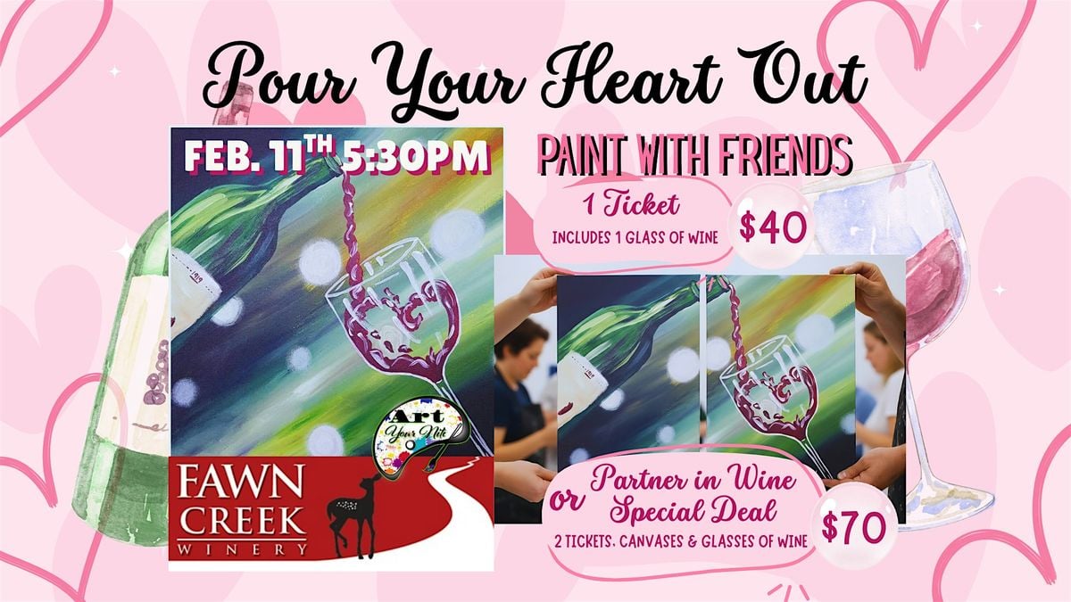 Pour Your Heart Out Paint Event: 2/11