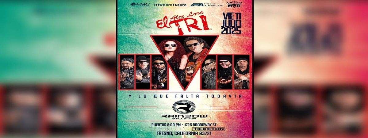 ALEX LORA EL TRI, 11 July | Event in Fresno | AllEvents