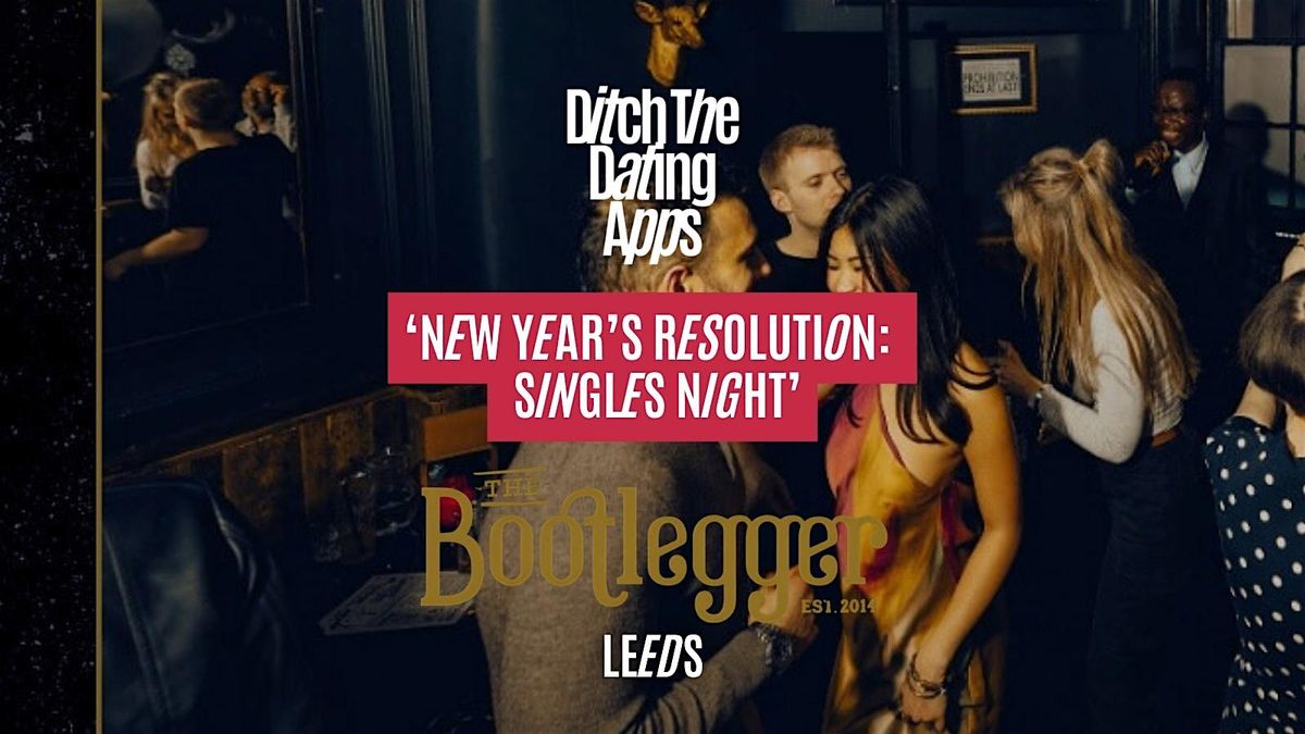 Singles Night: New Years Resolution -  DTDA x The Bootlegger | LEEDS, 15 January | Event in Leeds | AllEvents