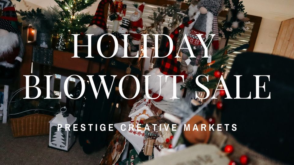 Holiday Blowout Sale at Prestige Creative Markets, Prestige Creative