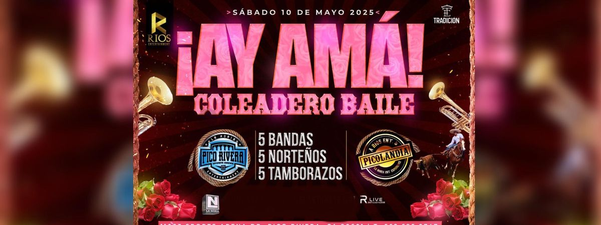 ¡ AY MAMÁ ! COLEADERO BAILE | Event in Pico Rivera | AllEvents