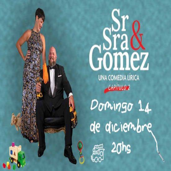 Sr & Sra Gomez, Una comedia Lirica, 14 December | Event in Dock Sud | AllEvents