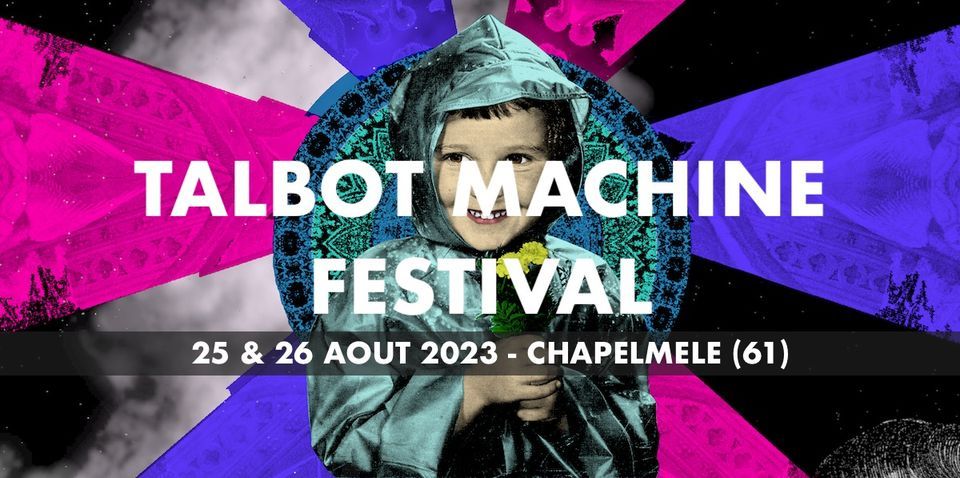 Talbot Machine Festival , Chapêlmêle - Les Petits Châtelets, Senonches ...