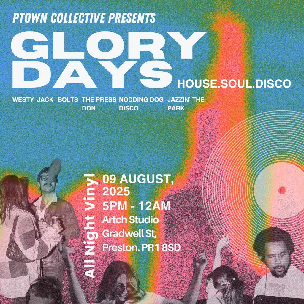 Ptown Collective Presents: Glory Days, 9 August | Event in Preston | AllEvents