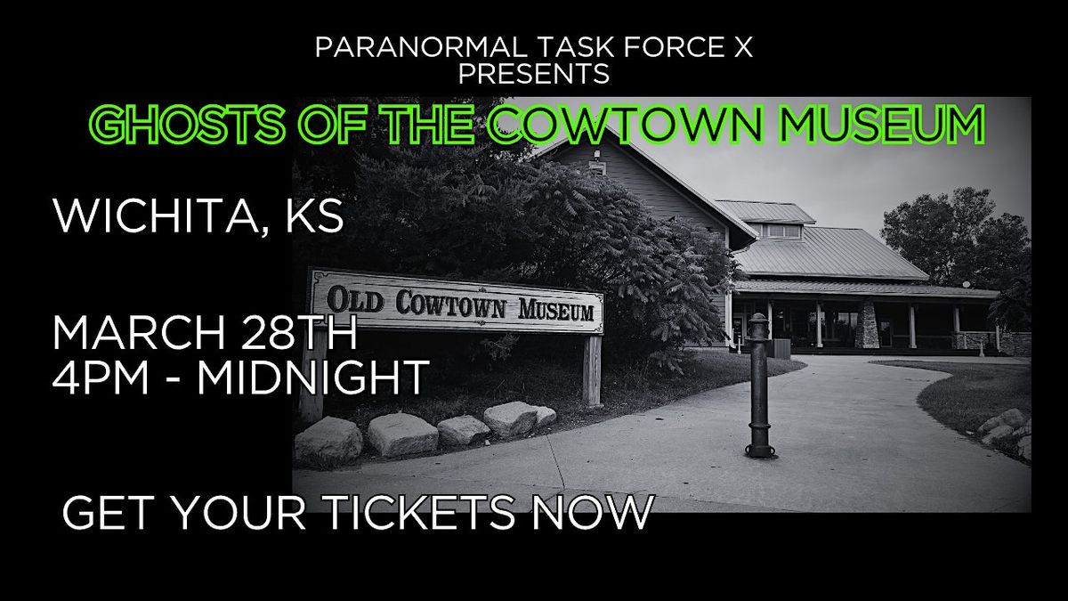 Ghosts Of The Old Cowtown Museum, 28 March | Event in Wichita | AllEvents