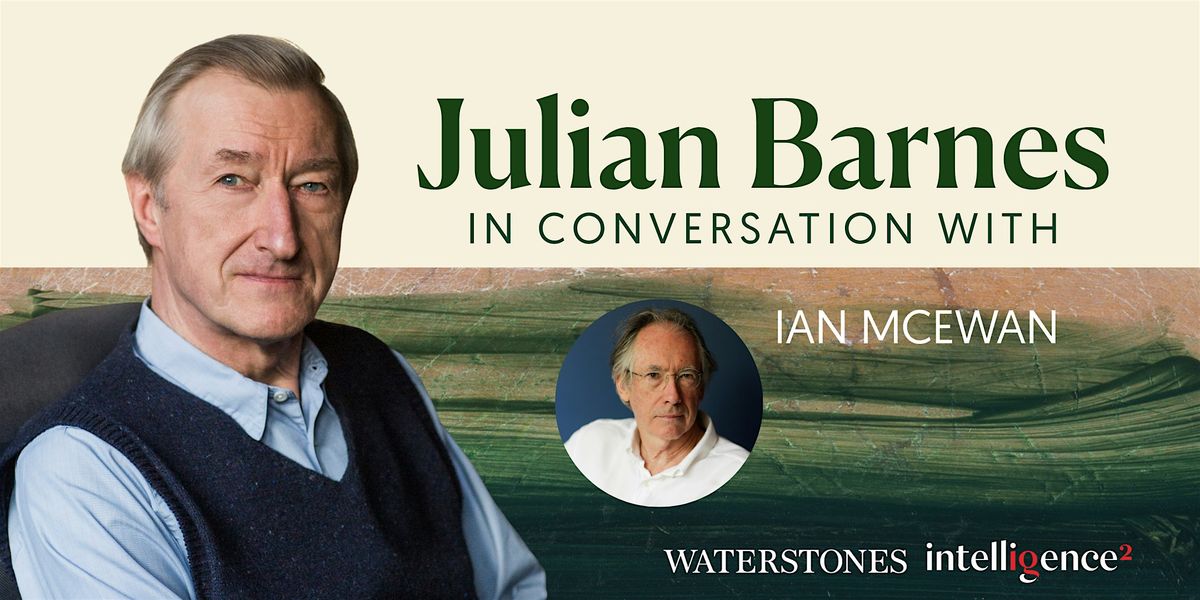 Julian Barnes in conversation with Ian McEwan, 20 January | Event in London | AllEvents