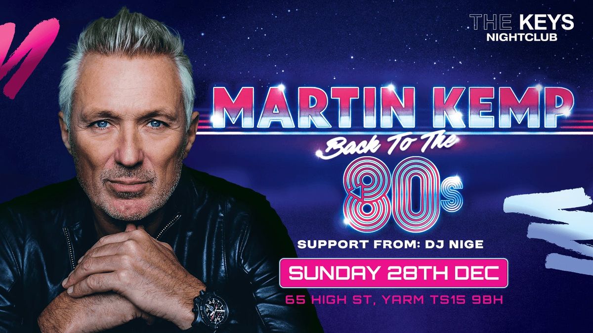 Martin Kemp's Back to the 80s, 28 December | Event in Yarm | AllEvents